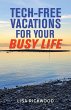 Tech-Free Vacations for Your Busy Life - Bild 1