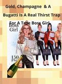 CHAMPAGNE, GOLD, AND A BUGATTI IS A THIRST TRAP FOR A TRUE BOSS GIRL