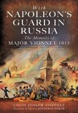 With Napoleon's Guard in Russia: The Memoirs of Major Vionnet, 1812