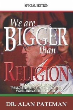 We are Bigger than Religion - Pateman, Alan