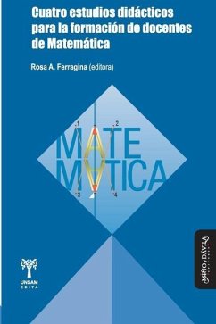 Cuatro estudios didácticos para la formación de docentes de Matemática - Lupinacci, Leonardo; Güerci, Victoria; Bifano, Fernando