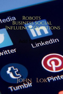 Robots Business Social Influence Questions - Lok, John