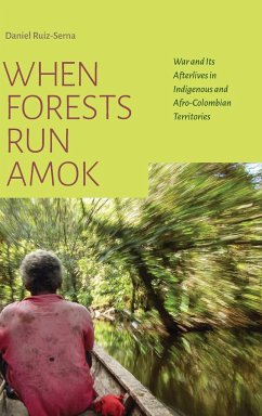 When Forests Run Amok - Ruiz-Serna, Daniel