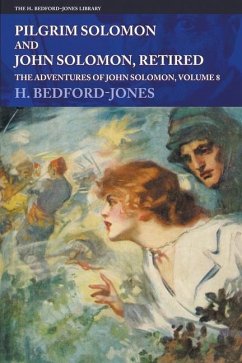 Pilgrim Solomon and John Solomon, Retired: The Adventures of John Solomon, Volume 8 - Bedford-Jones, H.