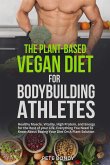 The Plant-Based Vegan Diet for Bodybuilding Athletes