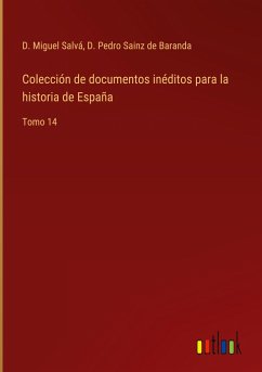 Colección de documentos inéditos para la historia de España - Salvá, D. Miguel; Sainz de Baranda, D. Pedro