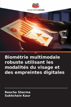 Biométrie multimodale robuste utilisant les modalités du visage et des empreintes digitales - Sharma, Reecha;Kaur, Sukhchain