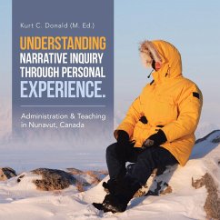 Understanding Narrative Inquiry Through Personal Experience. - Donald, Kurt C.