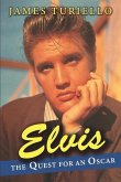 Elvis Presley: The Quest for an Oscar