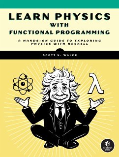 Learn Physics with Functional Programming - Walck, Scott N.