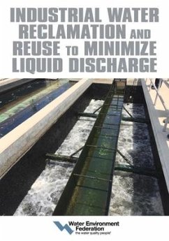 Industrial Water Reclamation and Reuse to Minimize Liquid Discharge - Federation, Water Environment