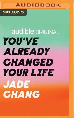 You've Already Changed Your Life - Chang, Jade