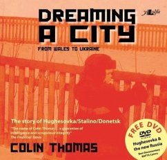 Dreaming a City: From Wales to Ukraine - Thomas, Colin