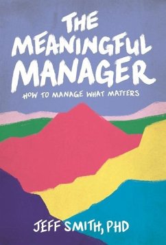 The Meaningful Manager - Smith, Jeff