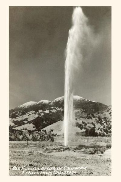 The Vintage Journal Geyser near Calistoga, California The Vintage Journal Geyser near Calistoga, California