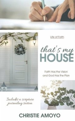 That's My House: Faith Has the Vision and God Has the Plan - Amoyo, Christie
