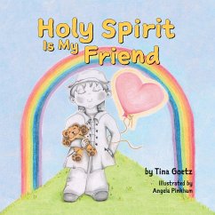 Holy Spirit is My Friend - Goetz, Tina