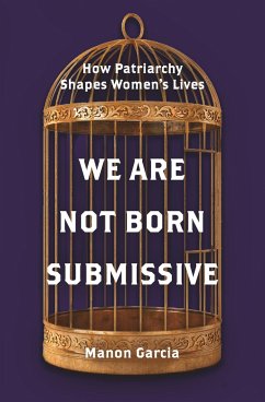 We Are Not Born Submissive - Garcia, Manon