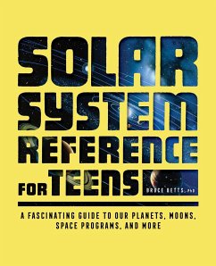 The Solar System Reference for Teens - Betts, Bruce