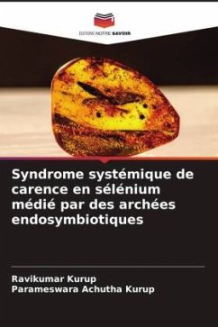 Syndrome systémique de carence en sélénium médié par des archées endosymbiotiques - Kurup, Ravikumar;Achutha Kurup, Parameswara