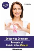 Découvrez Comment Prévenir Et Guérir Votre Cancer