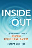 Inside Out: The Equity Leader's Guide to Undoing Institutional Racism