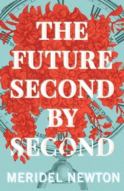 The Future Second by Second - Newton, Meridel