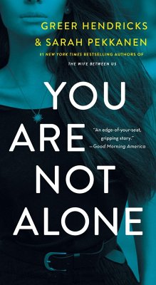 You Are Not Alone - Hendricks, Greer; Pekkanen, Sarah