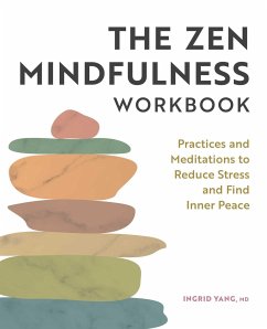 The Zen Mindfulness Workbook - Yang, Ingrid