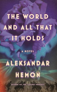 The World and All That It Holds - Hemon, Aleksandar