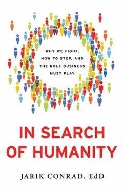 In Search of Humanity: Why We Fight, How to Stop, and the Role Business Must Play - Conrad, Jarik
