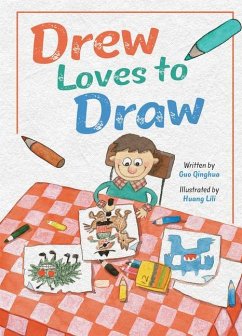 Drew Loves to Draw - Qinghua, Guo; Lili, Huang