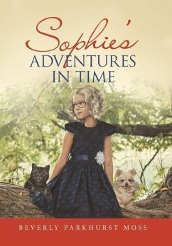 Sophie's Adventures in Time - Moss, Beverly Parkhurst