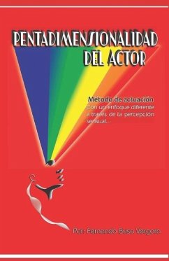 Pentadimensionalidad del Actor: El actor, las emociones y el entorno - Busa Vergara, Fernando