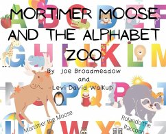 Mortimer Moose and the Alphabet Zoo - Broadmeadow, Joe; Walkup, Levi David