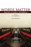 Words Matter: Writing to Make a Differencevolume 1