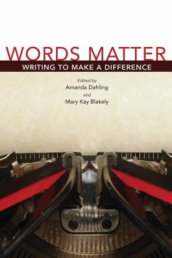 Words Matter: Writing to Make a Difference - Blakely, Mary Kay; Dahling, Amanda