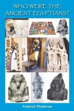 Who Were the Ancient Egyptians? - Monderson, Frederick Michael