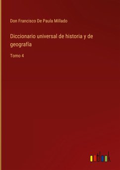 Diccionario universal de historia y de geografía - de Paula Millado, Don Francisco
