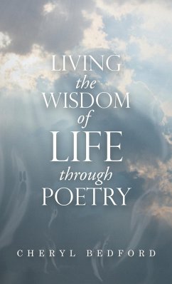 Living the Wisdom of Life Through Poetry - Bedford, Cheryl
