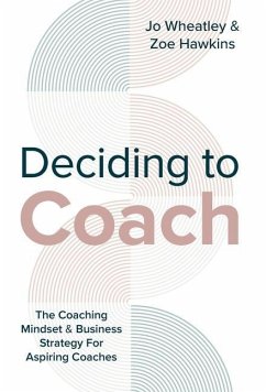 Deciding To Coach - Wheatley, Joanne; Hawkins, Zoe