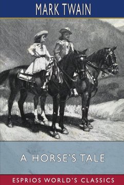 A Horse's Tale (Esprios Classics) - Twain, Mark