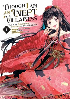 Though I Am an Inept Villainess: Tale of the Butterfly-Rat Body Swap in the Maiden Court (Manga) Vol. 1 - Nakamura, Satsuki