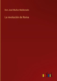 La revolución de Roma - Muñoz Maldonado, Don José