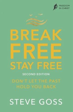 Break Free, Stay Free, Second Edition - Goss, Steve