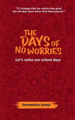 The Days of No Worries - Juneja, Sameeksha