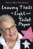 Leaving Trails of Light and Toilet Paper