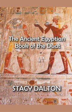 The Ancient Egyptian Bok of the Duat - Dalton, Stacy