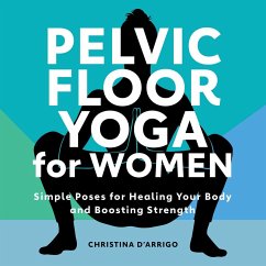 Pelvic Floor Yoga for Women - D'Arrigo, Christina