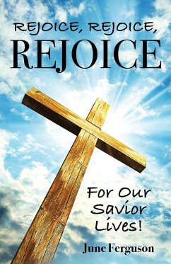 Rejoice, Rejoice, Rejoice For Our Savior Lives! - Ferguson, June